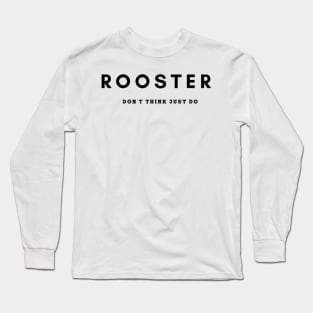 Rooster Top Gun - Don't Think Just Do Long Sleeve T-Shirt